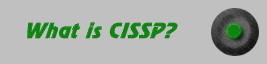 What is CISSP<sup>®</sup>?